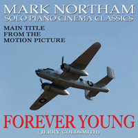 Mark Northam - Forever Young-Main Title for solo piano (From the Motion Picture score to "Forever Young") (Tribute)