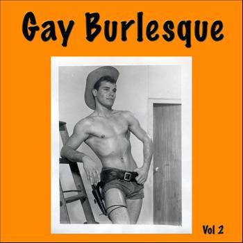 Various Artists - Gay Burlesque Vol 2