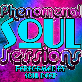 Soul Deep - Phenomenal Soul Sessions