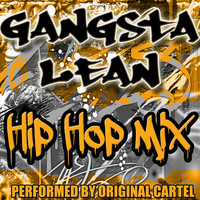 Original Cartel - Gangsta Lean: Hip Hop Mix (Explicit)