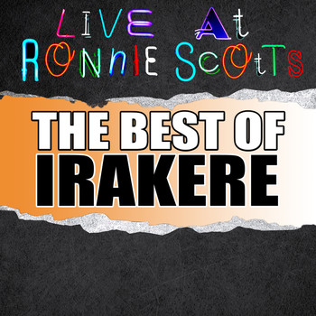 Irakere - Live At Ronnie Scott's: The Best of Irakere