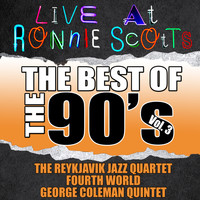 The Reykjavik Jazz Quartet | Fourth World | George Coleman Quintet - Live At Ronnie Scott's: The Best of the 90's Vol. 3