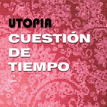 Utopia - Cuestión de Tiempo