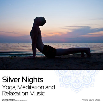 Ameritz Sound Effects - Silver Nights - Yoga, Meditation and Relaxation Music