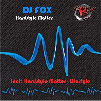 Dj Fox - Hardstyle Matter