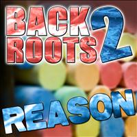 Back2Roots - Reason 2K13