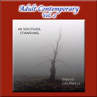 David Caldwell - Adult Contemporary Vol. 2: In Solitude, Standing
