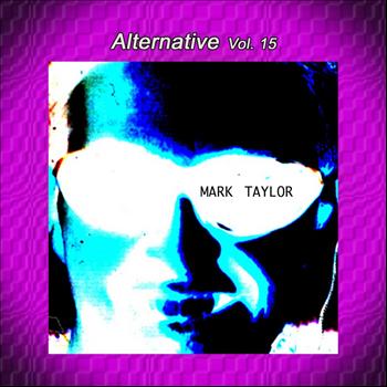 Mark Taylor - Alternative Vol. 15: Mark Taylor