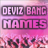 Deviz Bang - Names