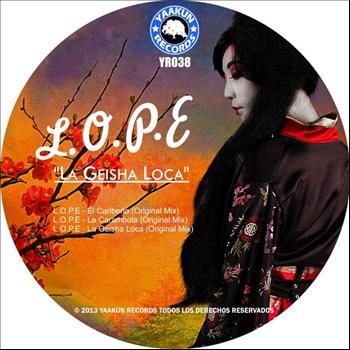 L.O.P.E - La Geisha Loca