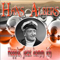 Hans Albers - Hoppla, jetzt komm' ich