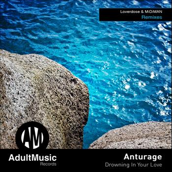 Anturage - Drowning in Your Love