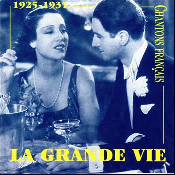 Various Artists - Chantons français : La grande vie 1925-1931