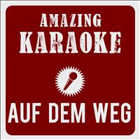 Amazing Karaoke - Auf dem Weg (Karaoke Version) (Originally Performed By Mark Forster)