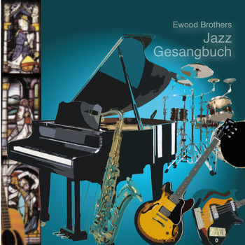 Ewood Brothers - Jazz Gesangbuch