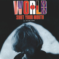 Julian Cope - World Shut Your Mouth
