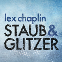 Lex Chaplin - Staub und Glitzer