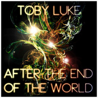 Toby Luke - After the End of the World