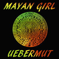 Uebermut - Mayan Girl