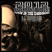 Dj Overlead - 2012 After Santa Claus!!