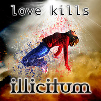Illicitum - Love Kills