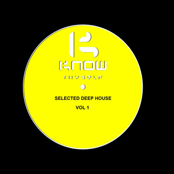Various Artists - Know Thyself Selected Deep House, Vol. 1