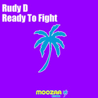 Rudy D - Ready to Fight
