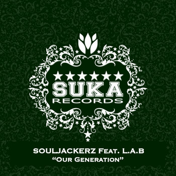 Souljackerz feat. L.a.b - Our Generation