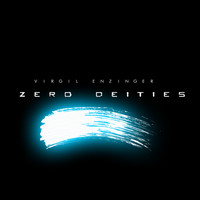 Virgil Enzinger - Zero Deities
