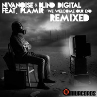 Blind Digital & Nivanoise feat. Plamir - We Welcome Our End Remixed