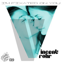 Vincent Rohr - I'm Fixated On You
