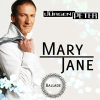 Jürgen Peter - Mary Jane (Ballade)