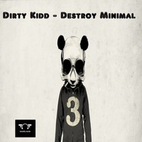 Dirty Kidd - Destroy Minimal