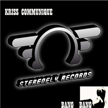 Kriss Communique - Bang Bang