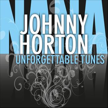Johnny Horton - Unforgettable Tunes