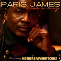 Paris James - Make a Change (feat. Mothersfavoritechild)