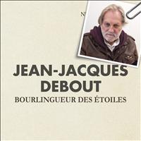 Jean-jacques Debout - Bourlingueur des étoiles