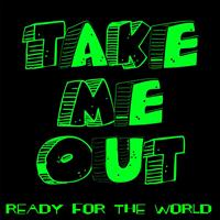 Take me Out - Ready for the World