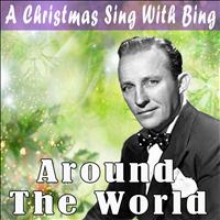 Bing Crosby, Paul Weston And His Orchestra - A Christmas Sing With Bing - Around the World (Original Remaster)