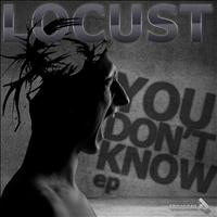 Locust - You Don't Know