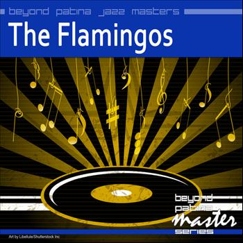 The Flamingos - Beyond Patina Jazz Masters: The Flamingos