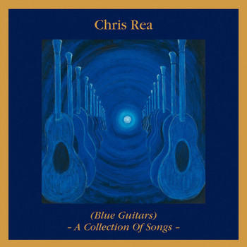 Chris Rea - Blue Guitars - A Collection of Songs