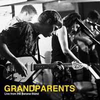 Grandparents - Live from the Banana Stand (Explicit)