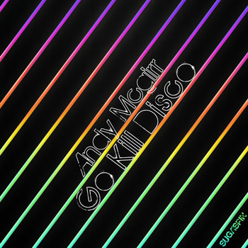 Andy Mcgirr - Go Kill Disco