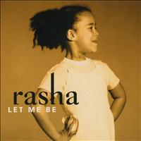 Rasha - Let Me Be