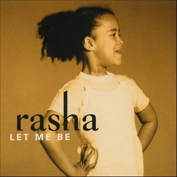 Rasha - Let Me Be