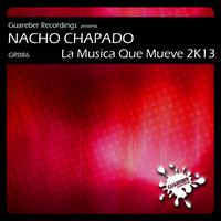 Nacho Chapado - La Musica Que Mueve 2K13