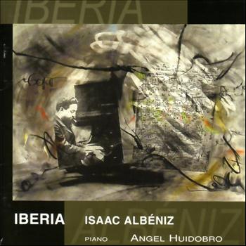 Ángel Huidobro - Isaac Albéniz: Iberia