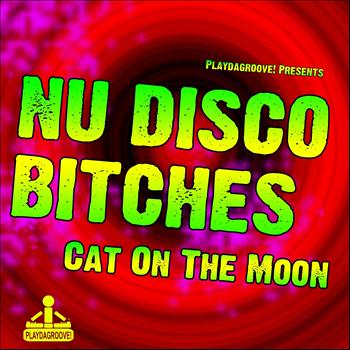 Nu Disco Bitches - Cat On the Moon