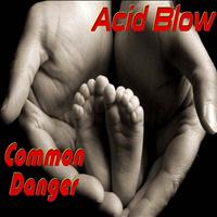 Acid Blow - Common Danger